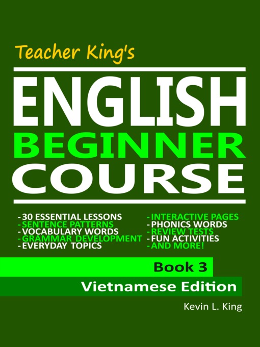 Title details for Teacher King's English Beginner Course Book 3--Vietnamese Edition by Kevin L. King - Available